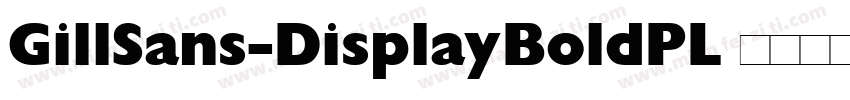 GillSans-DisplayBoldPL 语言英文字体转换